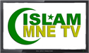 Islam MNE TV live stream